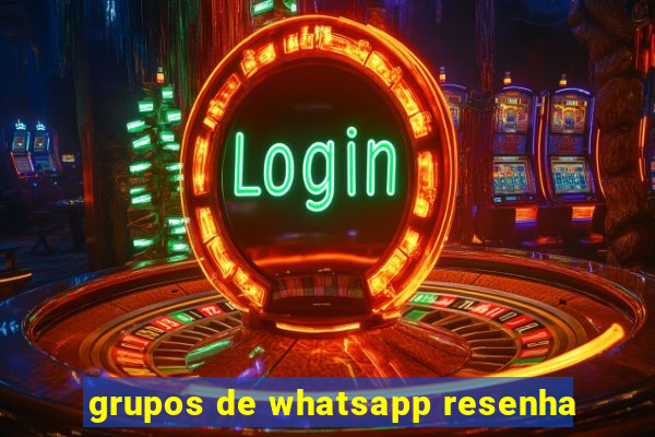 grupos de whatsapp resenha